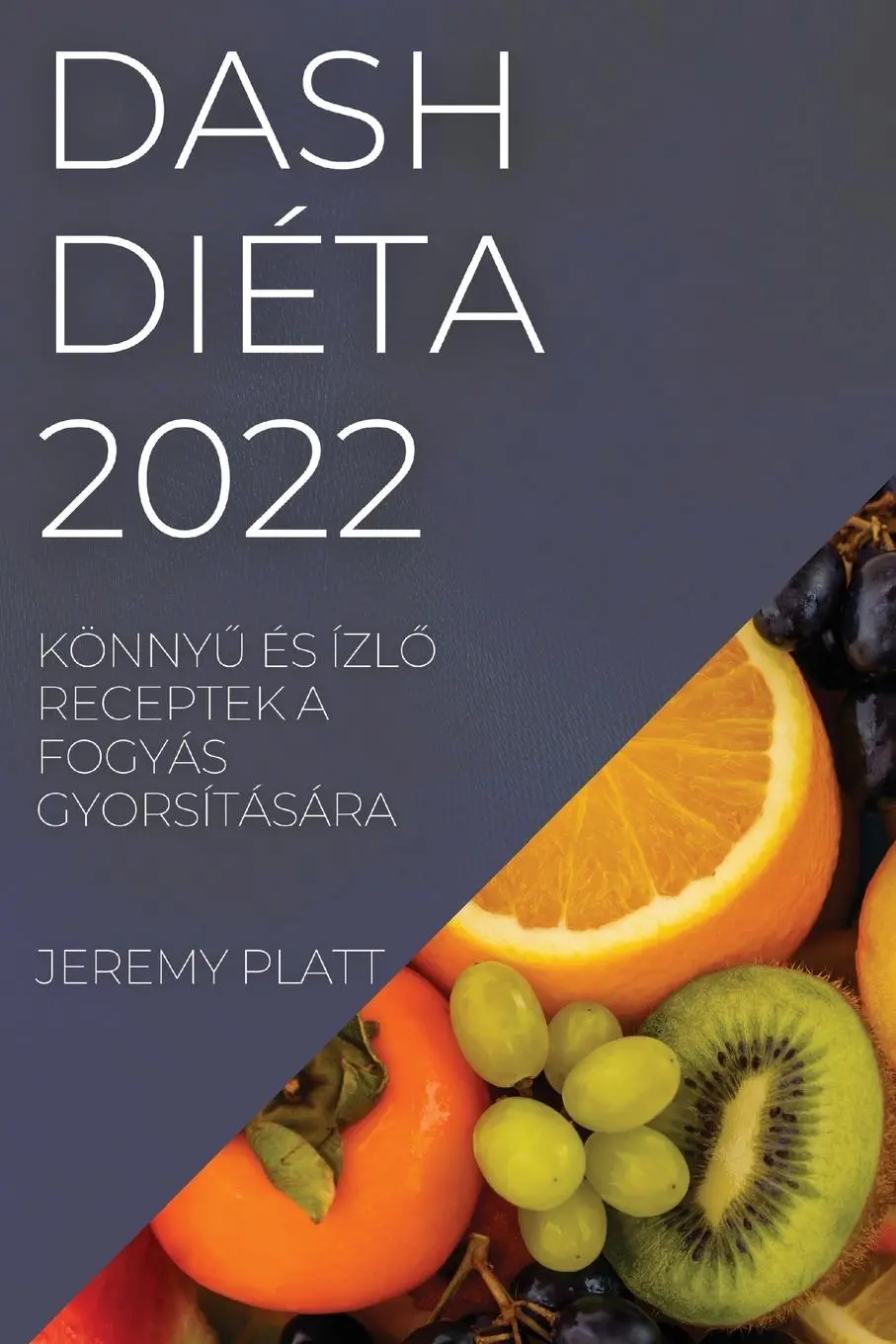 Cover: 9781837894802 | DASH DIÉTA 2022 | KÖNNY¿ ÉS ÍZL¿ RECEPTEK A FOGYÁS GYORSÍTÁSÁRA | Buch