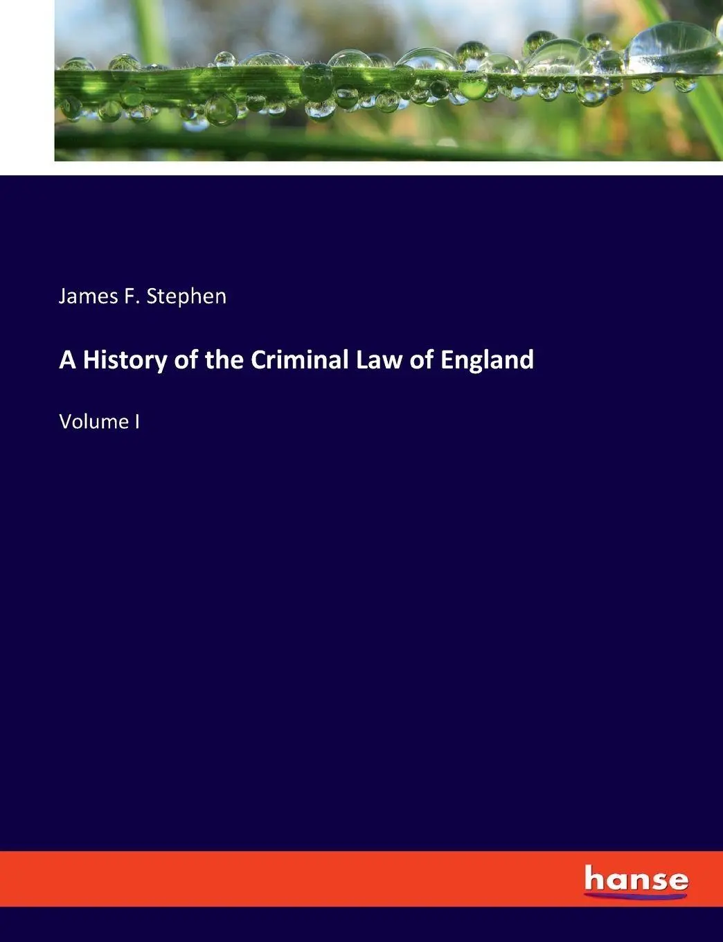 A History of the Criminal Law of England: Volume I