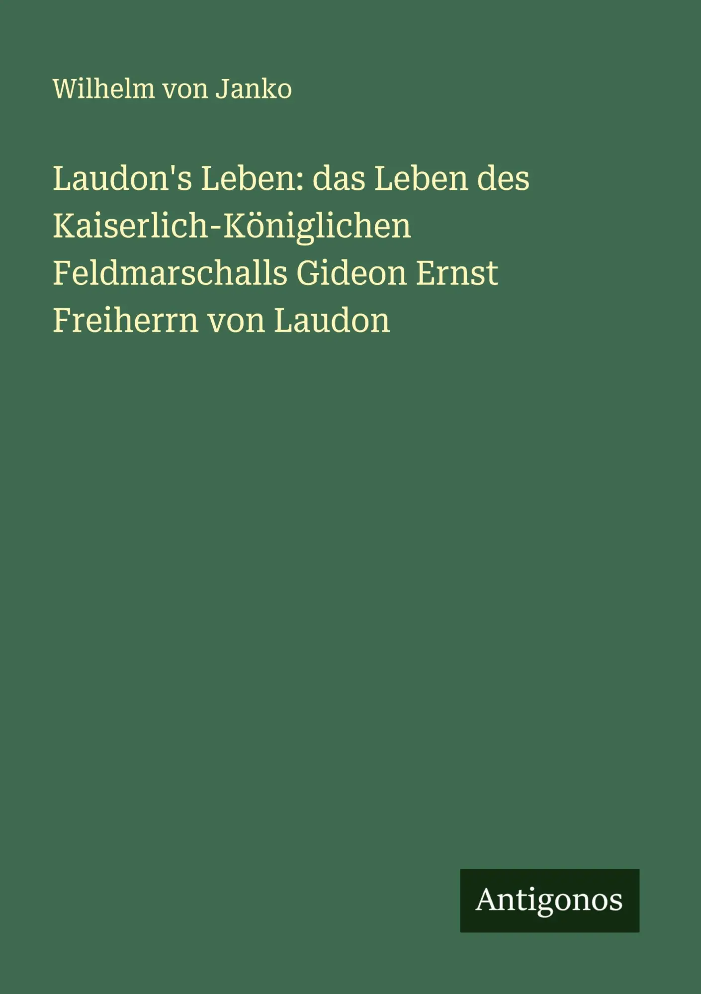 Cover: 9783386394802 | Laudon's Leben: das Leben des Kaiserlich-Königlichen Feldmarschalls...