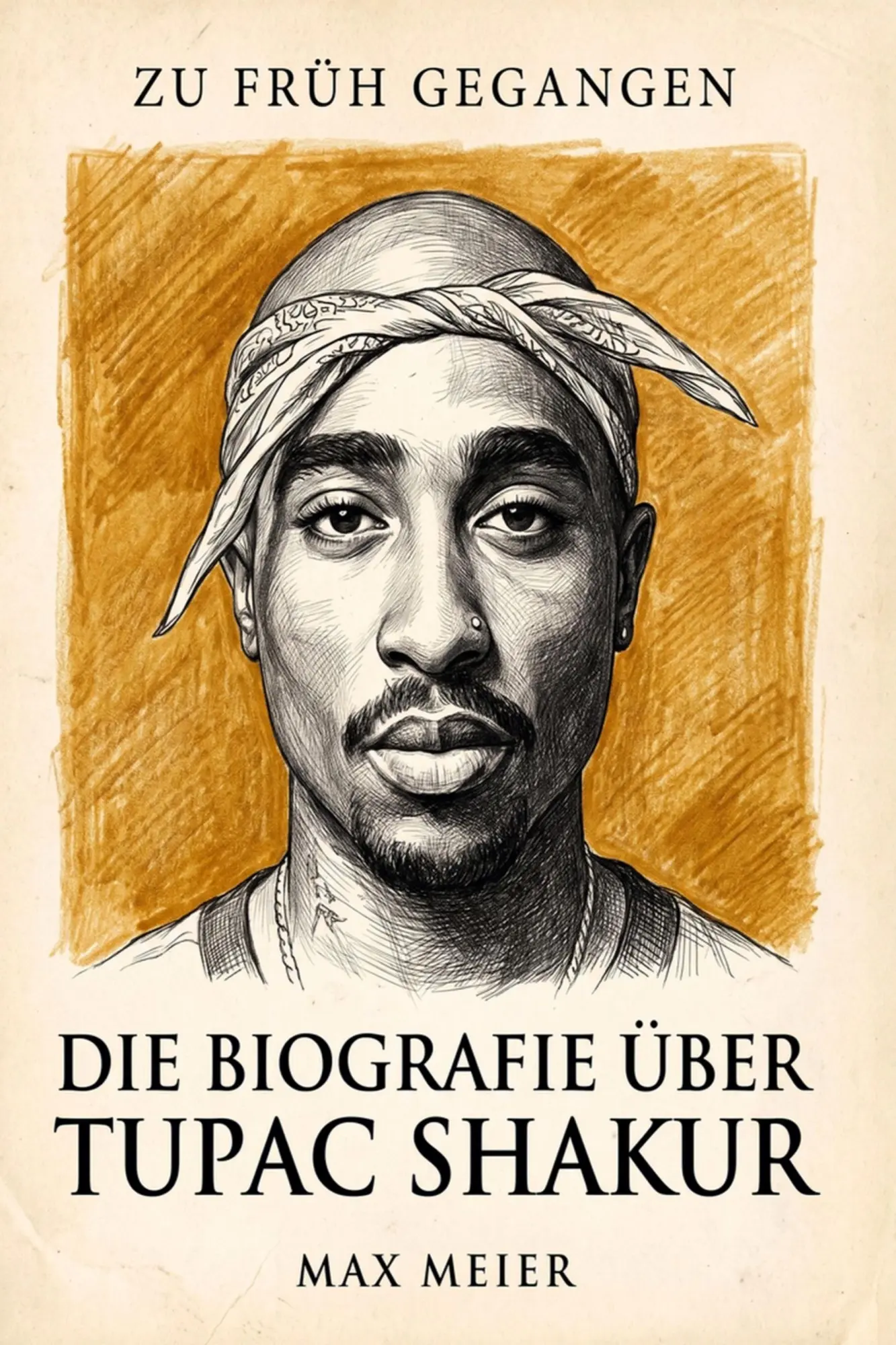Cover: 9783696404802 | Die Biografie über Tupac Shakur | Zu früh gegangen | Max Meier | Buch