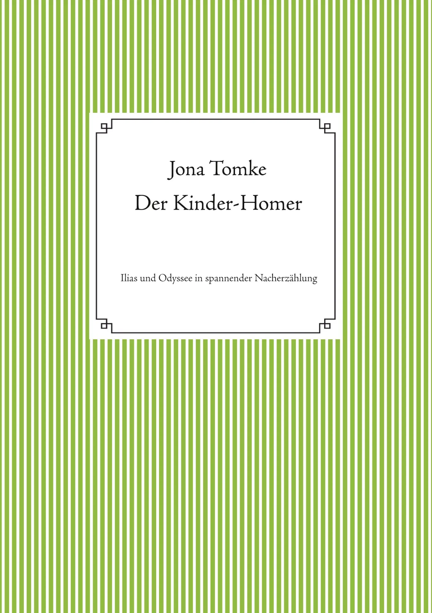 Cover: 9783753444802 | Der Kinder-Homer | Ilias und Odyssee in spannender Nacherzählung