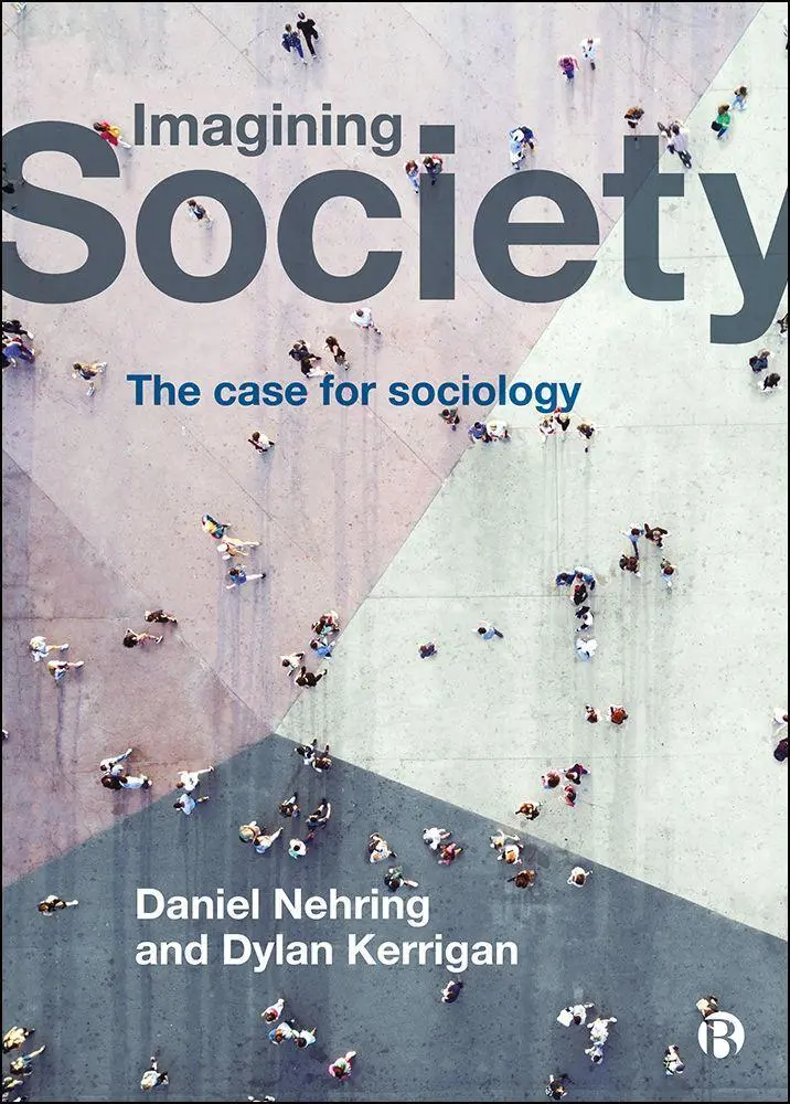Cover: 9781529204902 | Imagining Society | The Case for Sociology | Daniel Nehring (u. a.)
