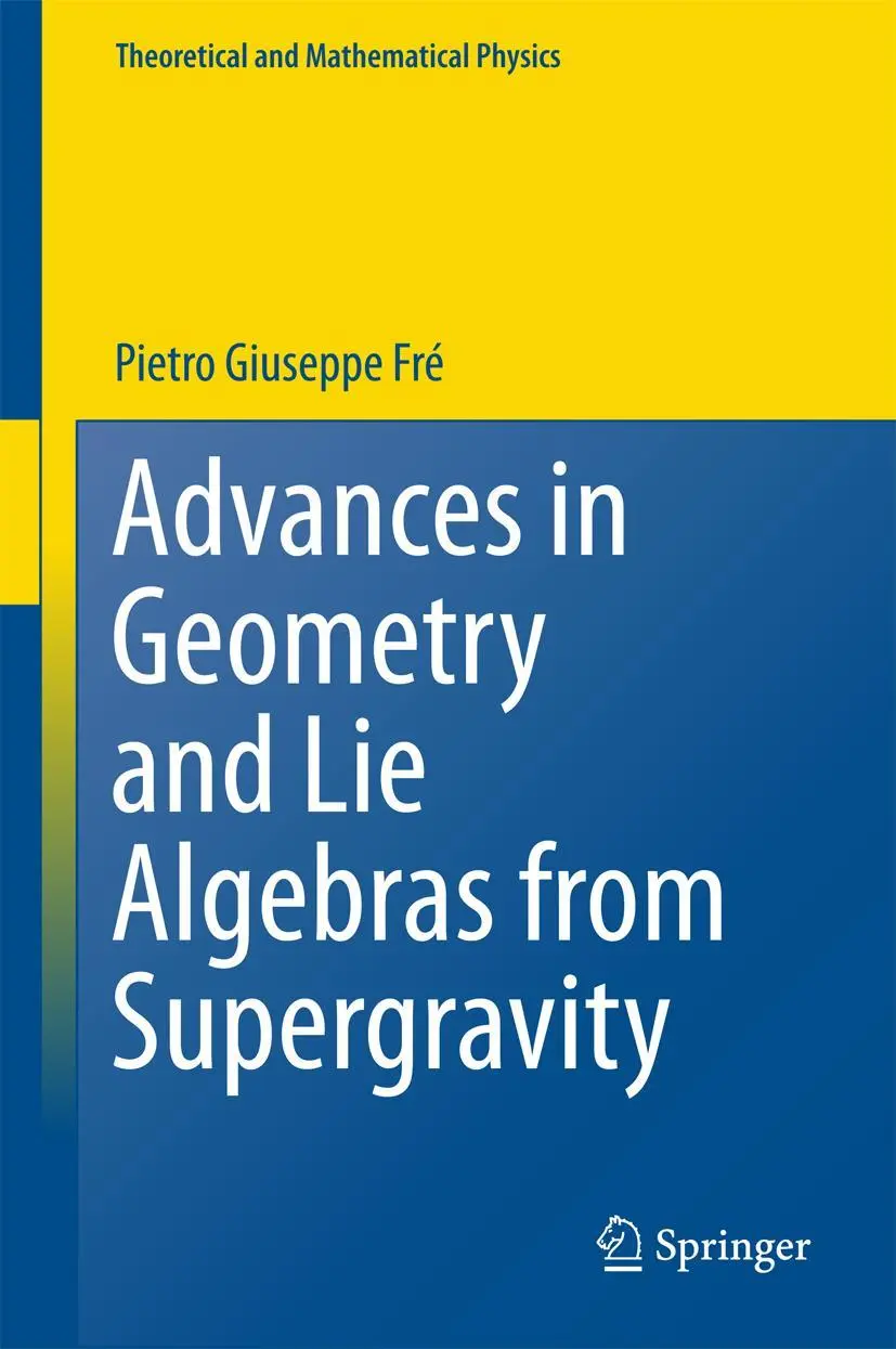 Cover: 9783319744902 | Advances in Geometry and Lie Algebras from Supergravity | Frè | Buch