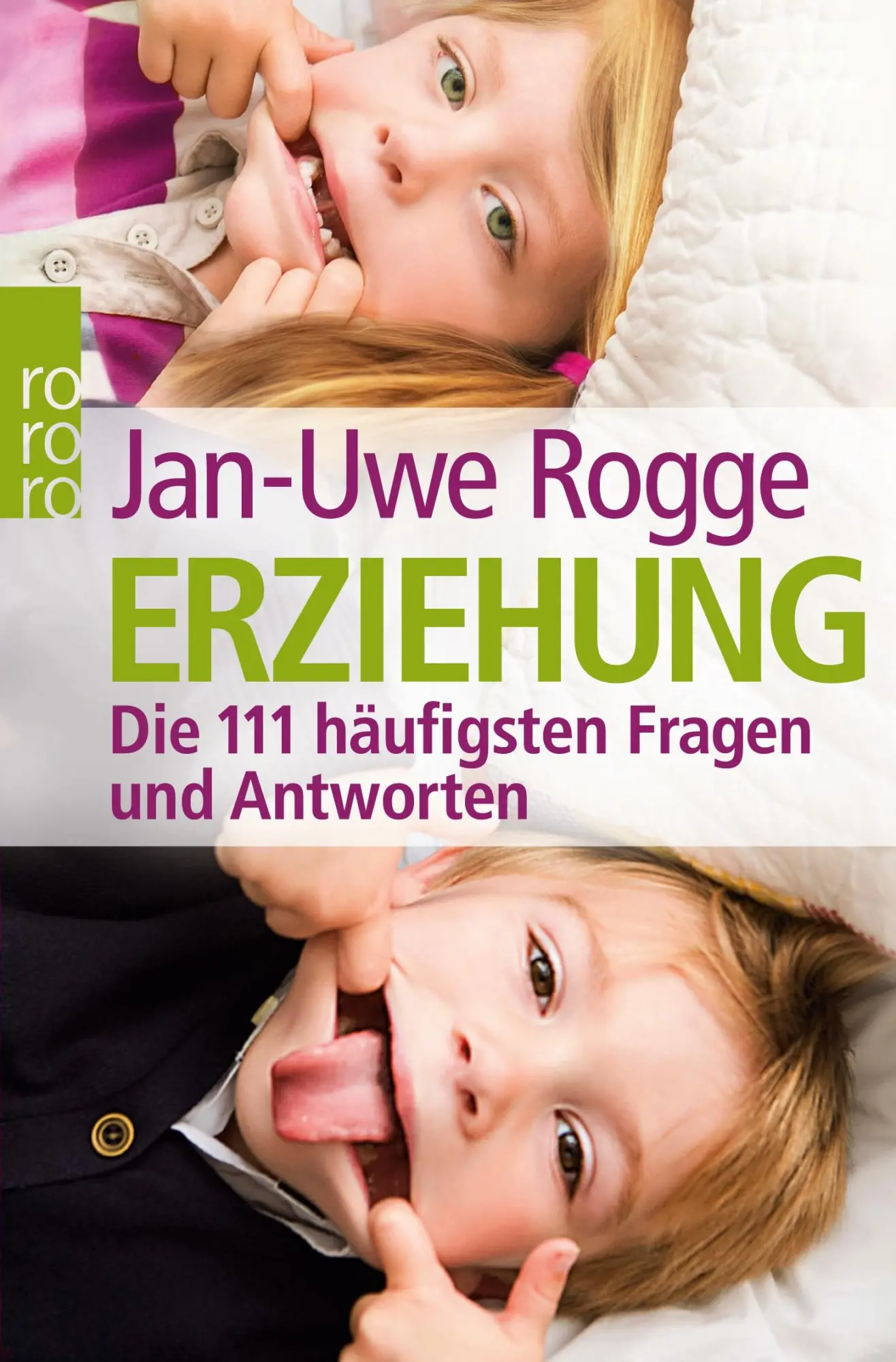 Cover: 9783499624902 | Erziehung | Die 111 häufigsten Fragen und Antworten | Jan-Uwe Rogge