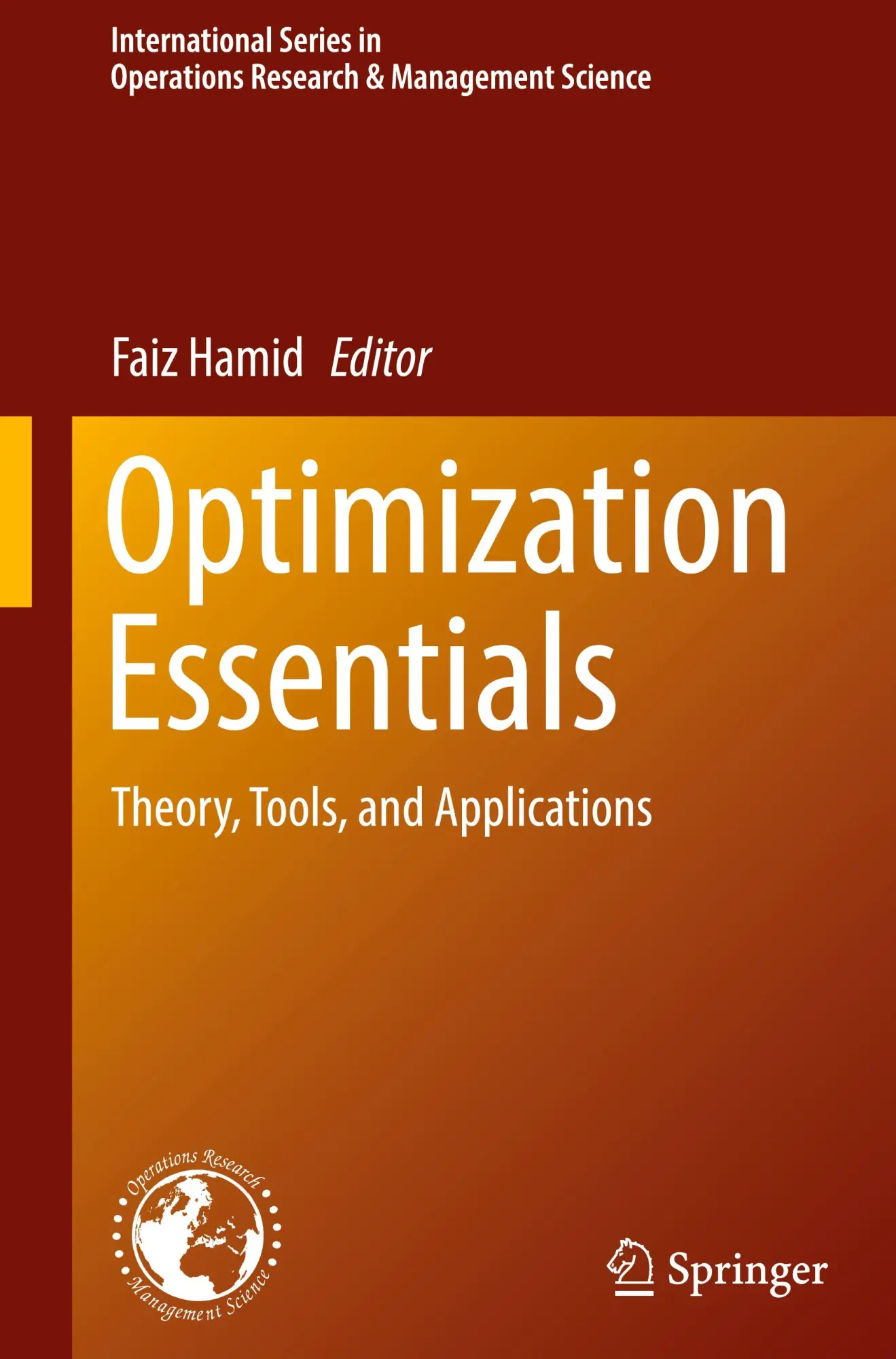 Cover: 9789819954902 | Optimization Essentials | Theory, Tools, and Applications | Faiz Hamid Cover: 9789819954902 | Optimization Essentials | Theory, Tools, and Applications | Faiz Hamid