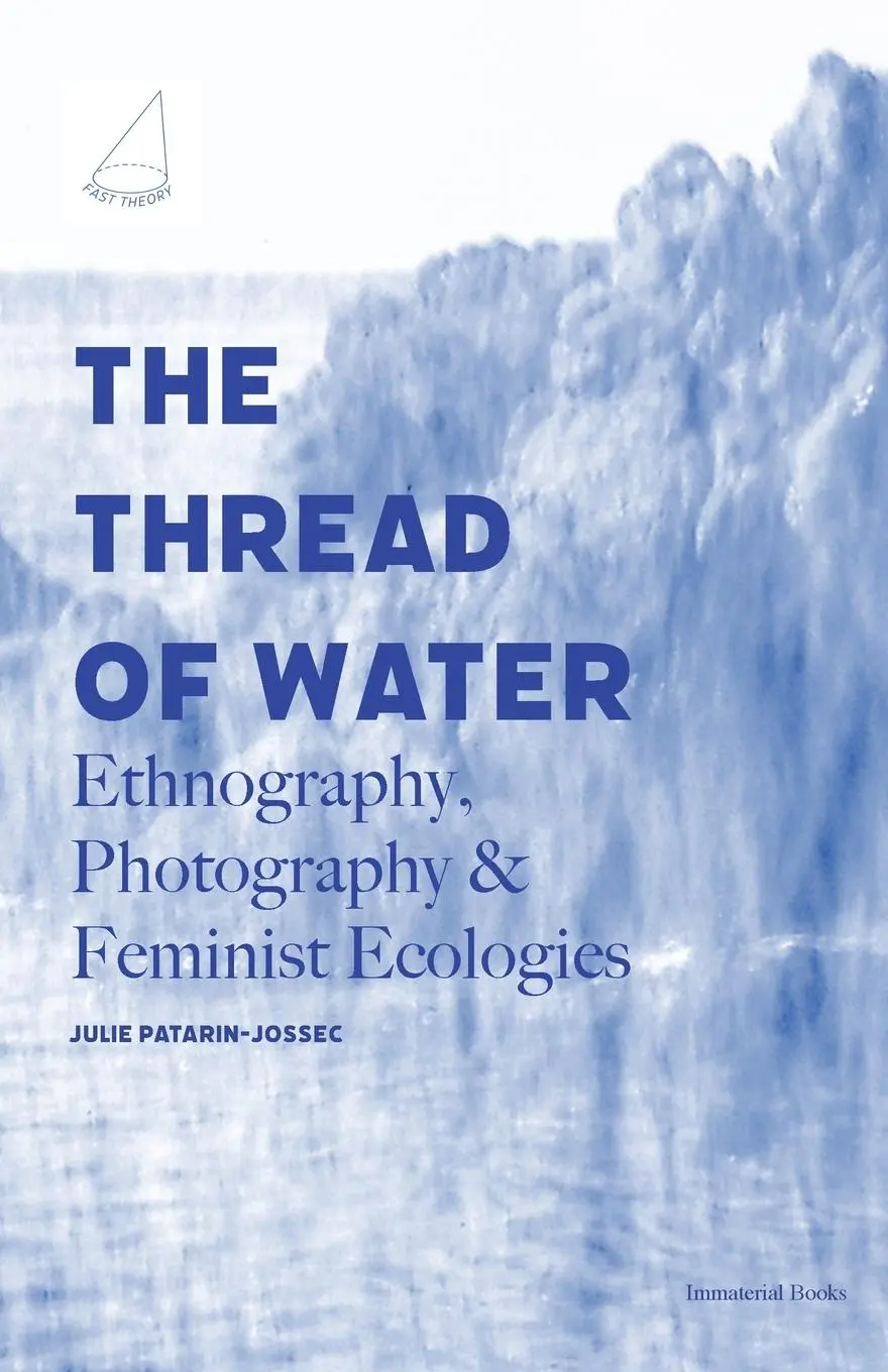 Cover: 9781962415002 | The Thread of Water | Ethnography, Photography, &amp; Feminist Ecologies