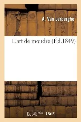 Cover: 9782329325002 | L'art de moudre ou Mémoire sur les moyens employés pour empêcher...