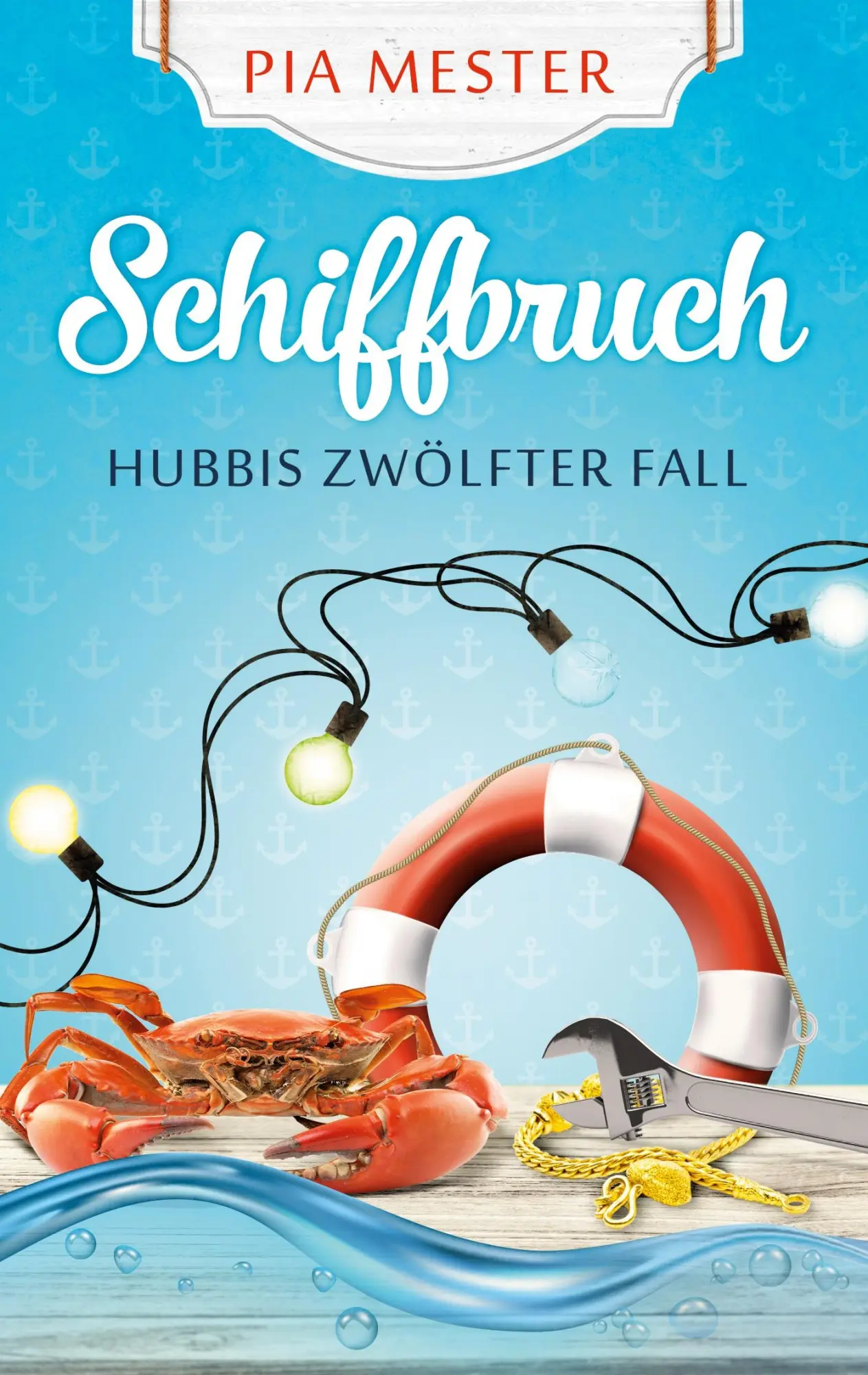 Cover: 9783347425002 | Schiffbruch - Hubbis zwölfter Fall | Pia Mester | Taschenbuch | 296 S.