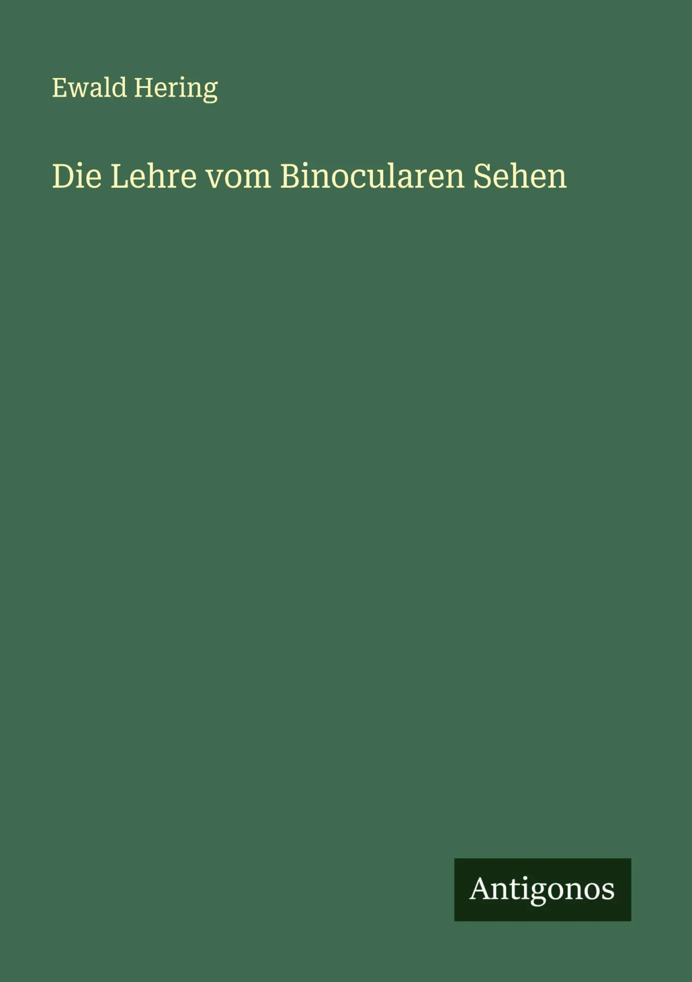 Cover: 9783388945002 | Die Lehre vom Binocularen Sehen | Ewald Hering | Taschenbuch | Deutsch