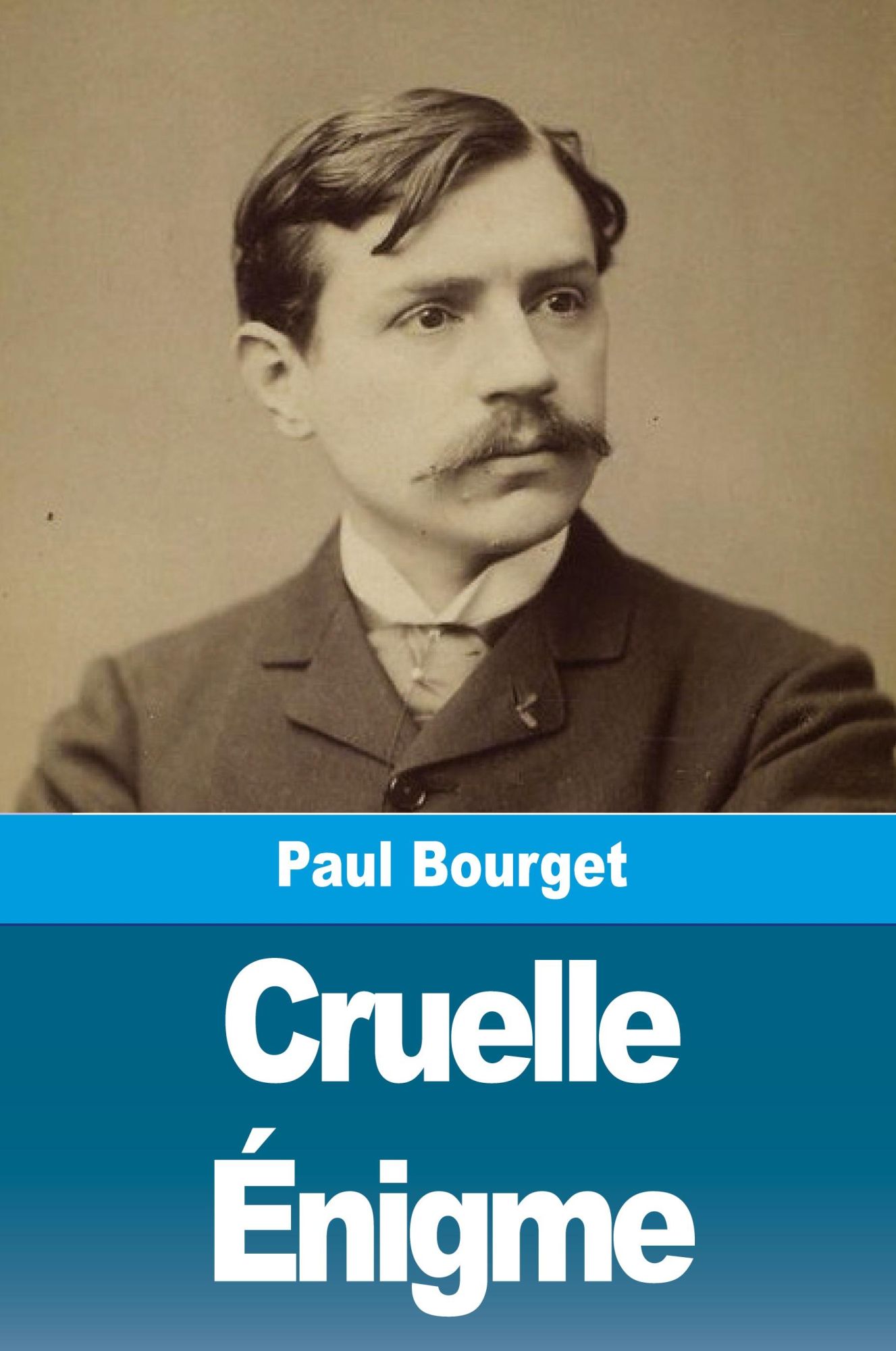 Cover: 9783988815002 | Cruelle Énigme | Paul Bourget | Taschenbuch | Französisch | 2023