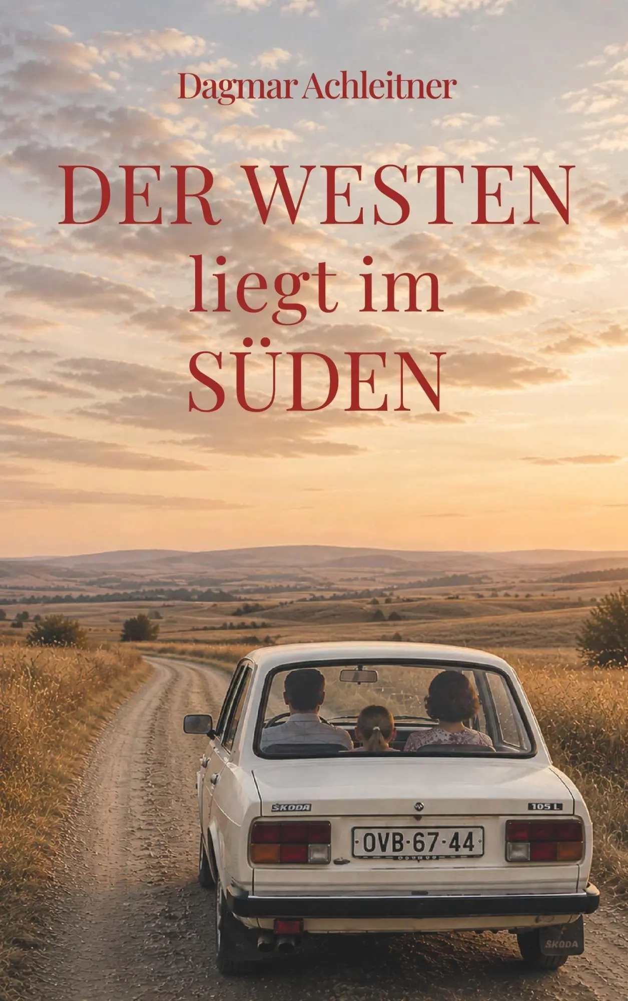 Cover: 9783991925002 | Der Westen liegt im Süden | Dagmar Achleitner | Taschenbuch | 240 S.