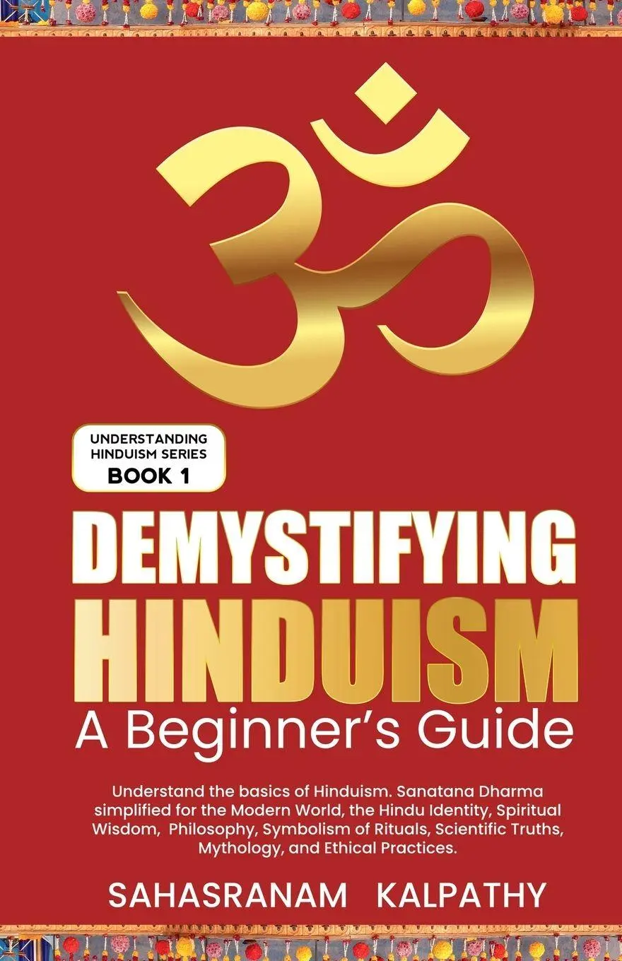 Cover: 9798223235002 | Demystifying Hinduism - A Beginner's Guide | Sahasranam Kalpathy