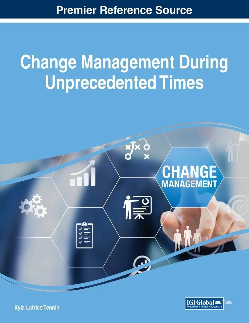 Cover: 9781668475102 | Change Management During Unprecedented Times | Kyla Latrice Tennin