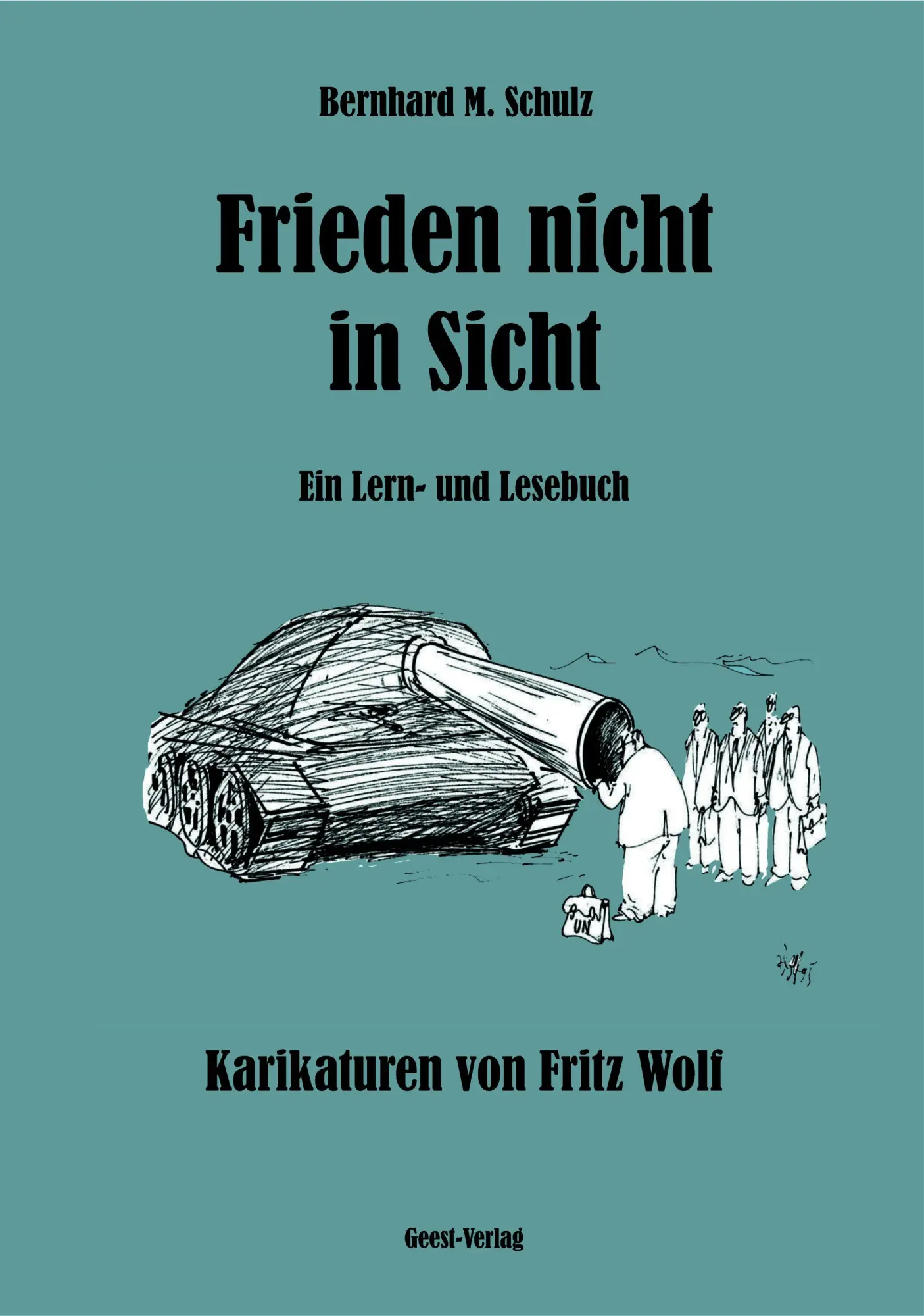 Cover: 9783690645102 | Frieden nicht in Sicht | Bernhard M. Schulz | Taschenbuch | 320 S.