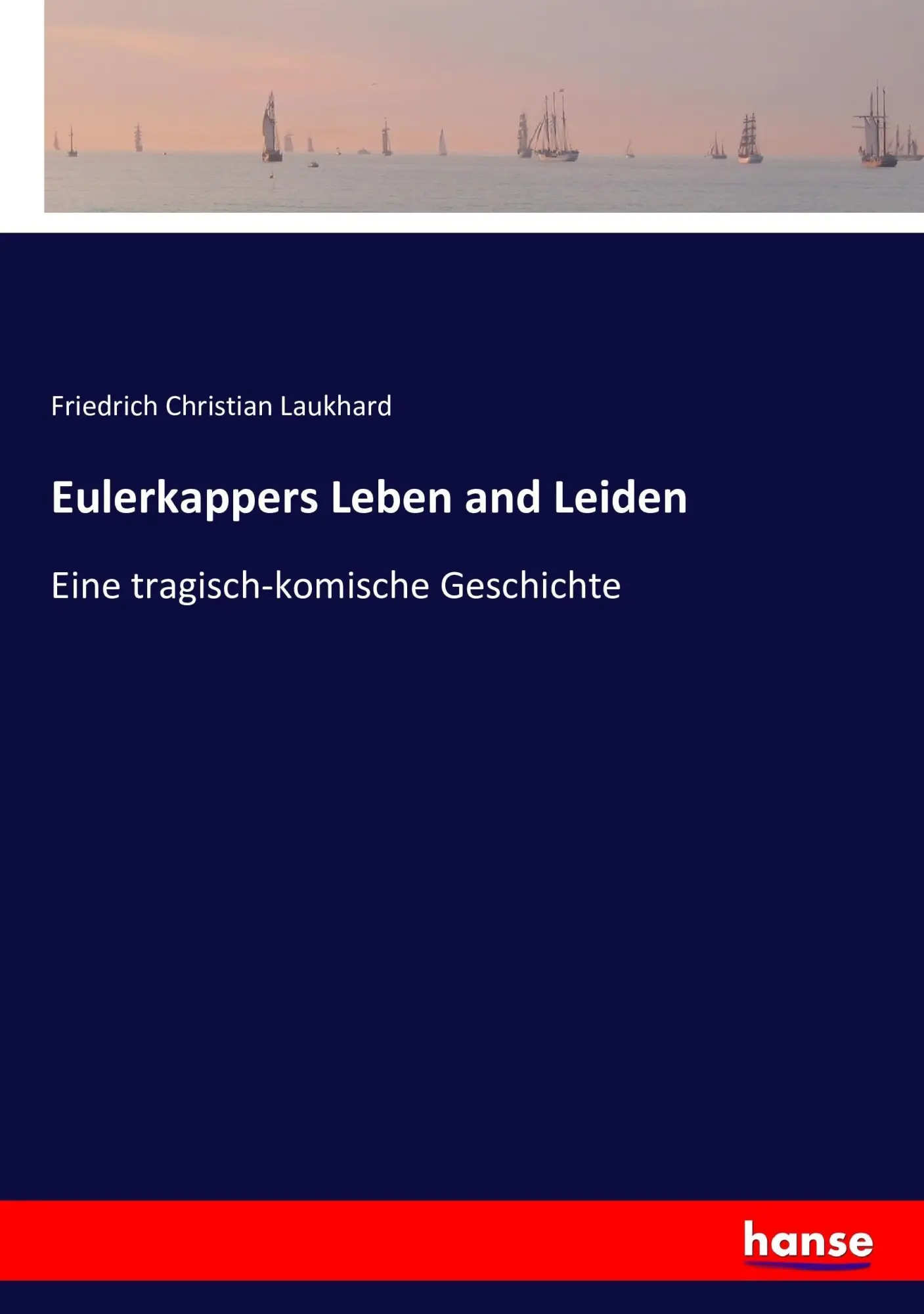 Cover: 9783743345102 | Eulerkappers Leben and Leiden | Eine tragisch-komische Geschichte