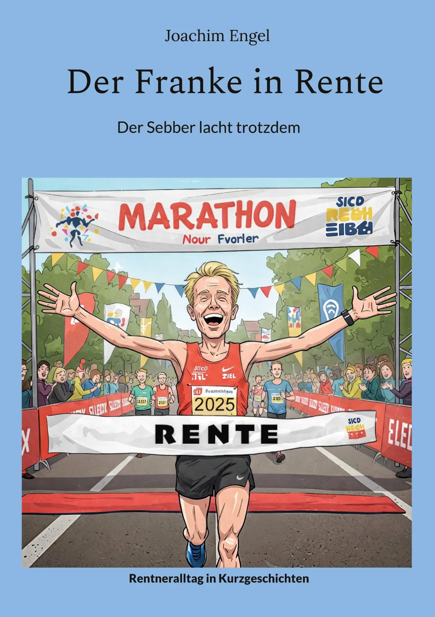 Cover: 9783819295102 | Der Franke in Rente | Der Sebber lacht trotzdem | Joachim Engel | Buch