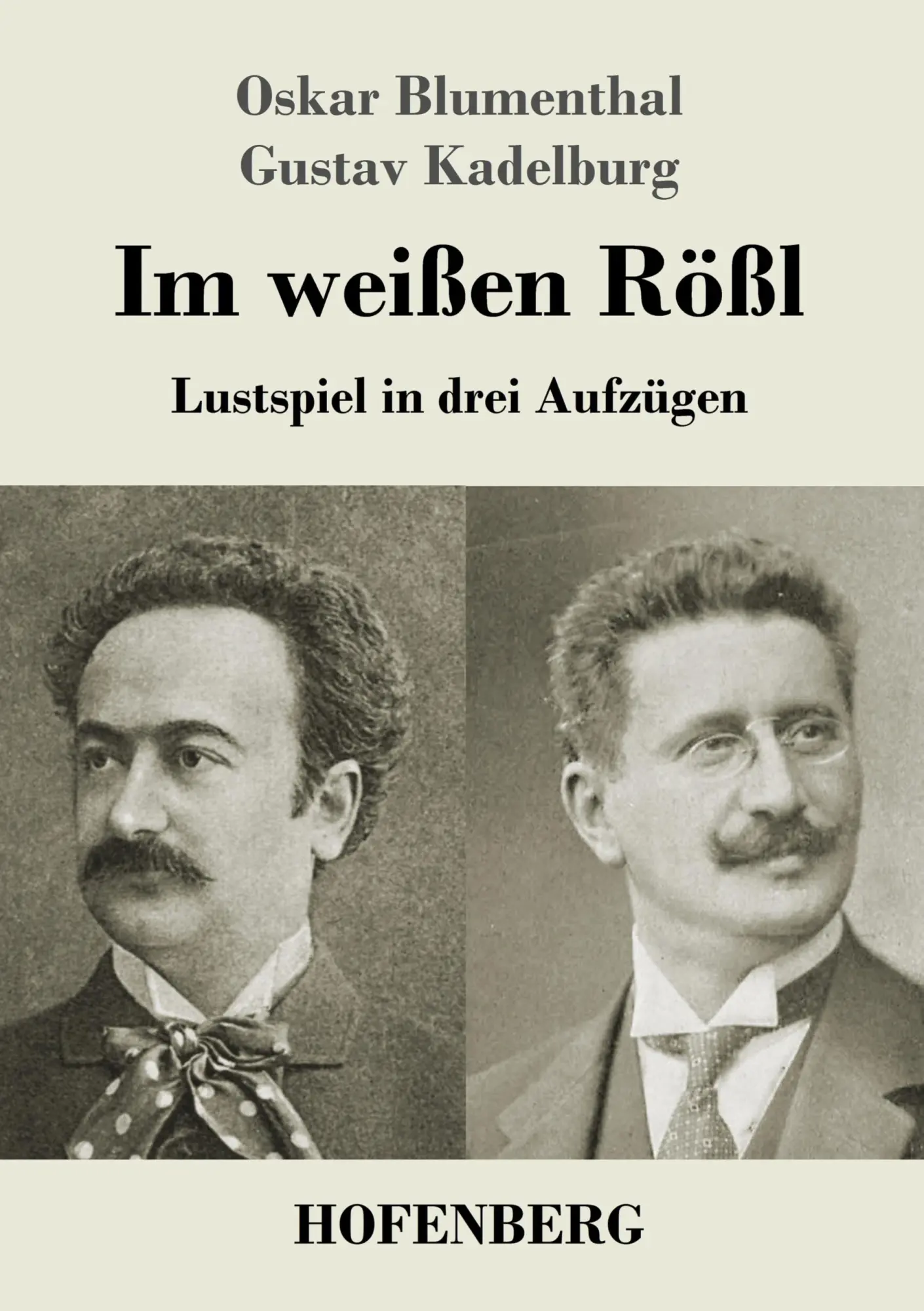 Cover: 9783843025102 | Im weißen Rößl | Lustspiel in drei Aufzügen | Oskar Blumenthal (u. a.)