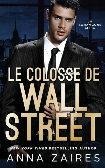Cover: 9781631425202 | Le Colosse de Wall Street: Un roman Zone Alpha | Anna Zaires (u. a.)