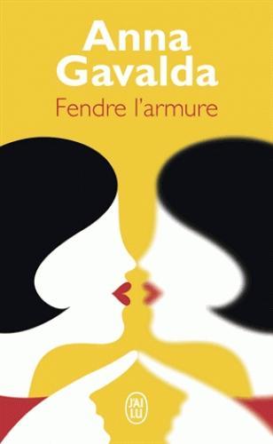 Cover: 9782290155202 | Fendre l'armure | Roman | Anna Gavalda | Taschenbuch | 288 S. | 2018