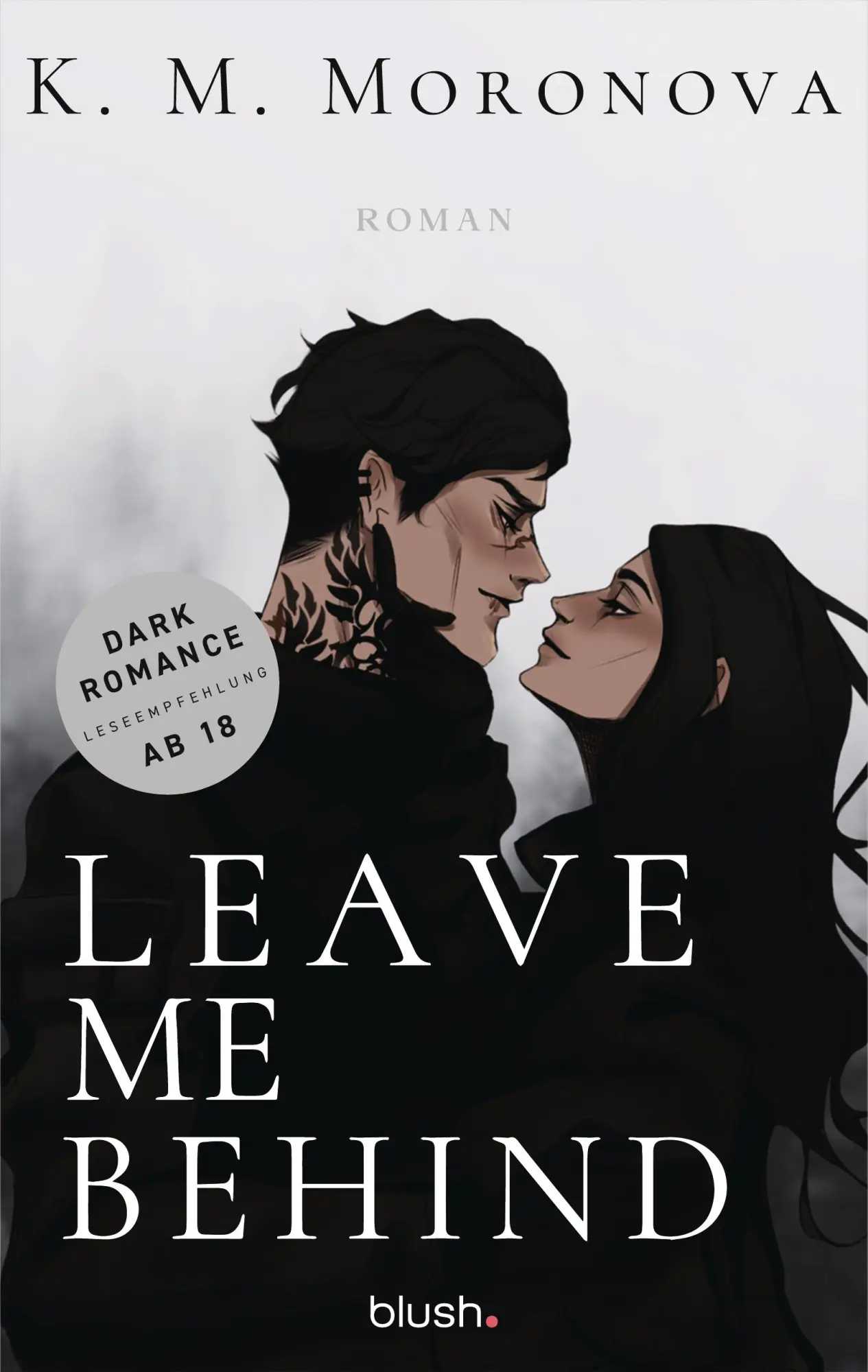 Cover: 9783734115202 | Leave Me Behind | K M Moronova | Taschenbuch | 464 S. | Deutsch | 2025