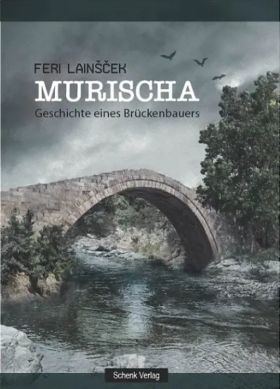 Cover: 9783949045202 | Murischa | Geschichte eines Brückenbauers | Feri Lainscek | Buch