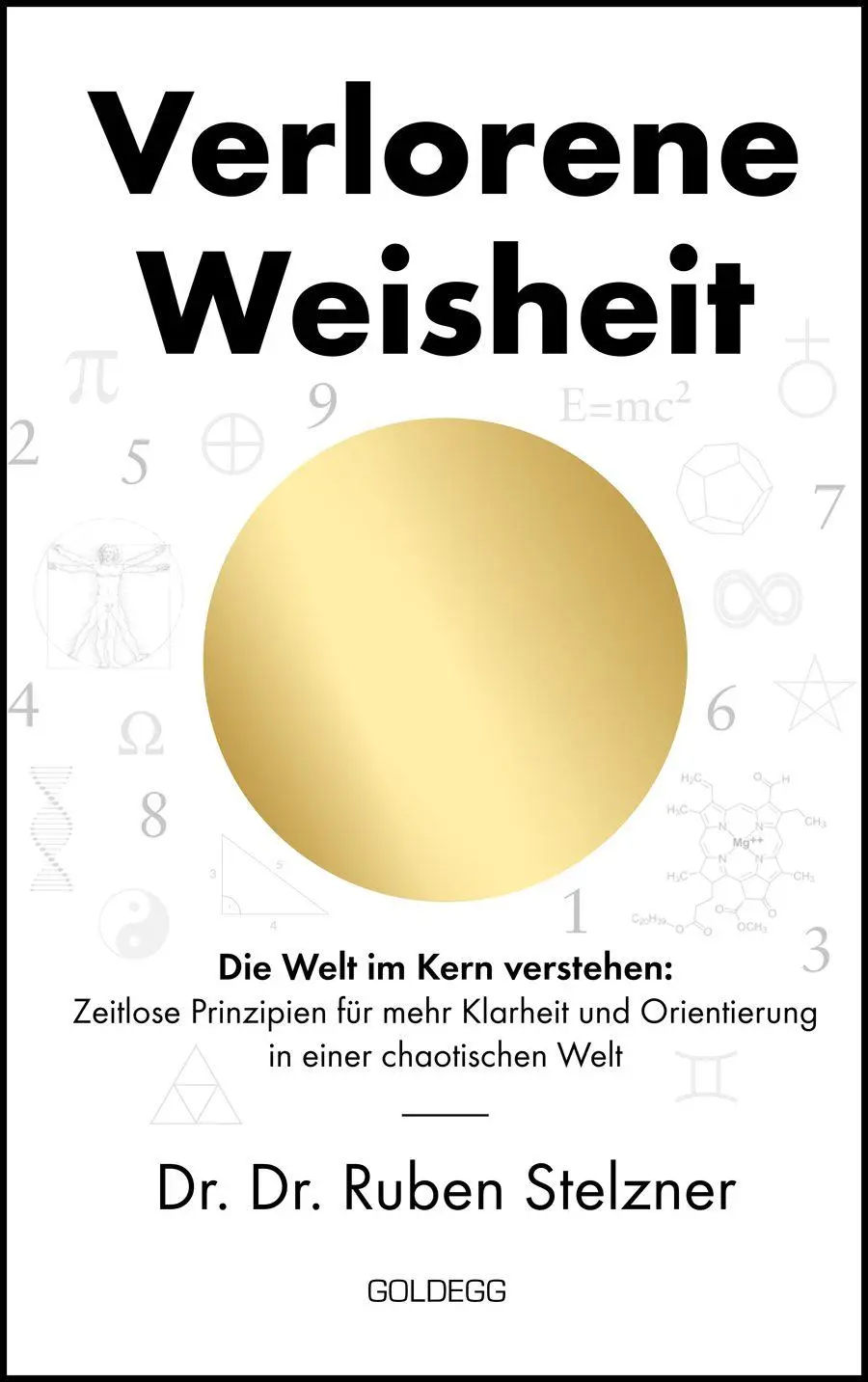 Cover: 9783990605202 | Verlorene Weisheit - Die Welt im Kern verstehen | Ruben Stelzner