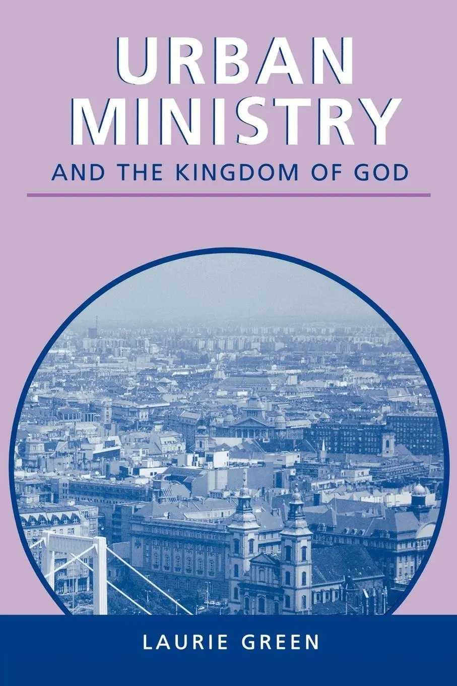 Cover: 9780281055302 | Urban Ministry and the Kingdom of God | Laurie Green | Taschenbuch