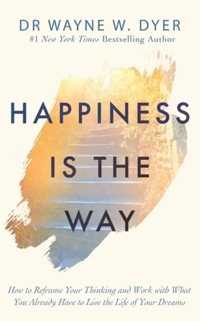 Cover: 9781788175302 | Happiness Is the Way | Wayne Dyer | Taschenbuch | Englisch | 2020