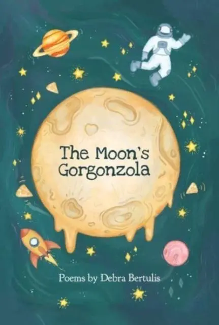 Cover: 9781912745302 | The Moon's Gorgonzola | Debra Bertulis | Taschenbuch | Englisch | 2023