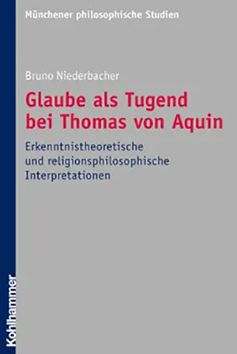 Cover: 9783170185302 | Glaube als Tugend bei Thomas von Aquin | Bruno Niederbacher | Buch