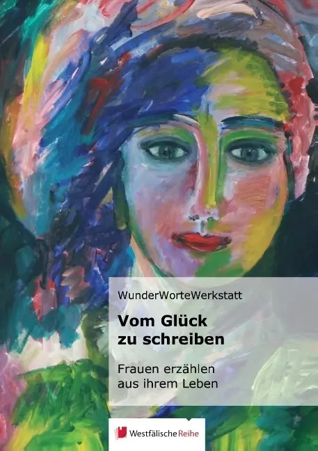 Cover: 9783956275302 | Vom Glück zu schreiben | Frauen erzählen aus ihrem Leben | Taschenbuch