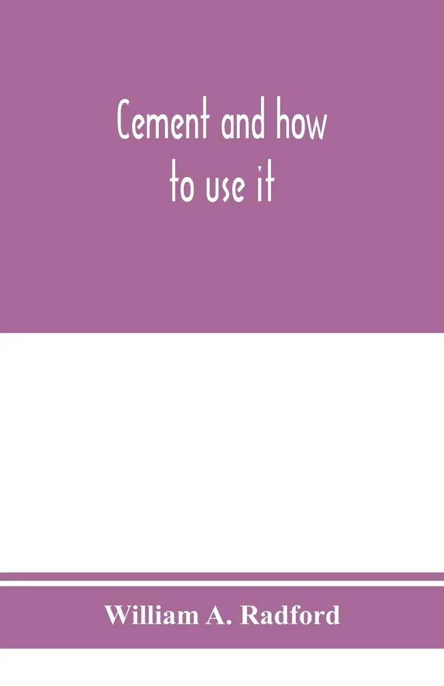 Cover: 9789353975302 | Cement and how to use it | William A. Radford | Taschenbuch | Englisch