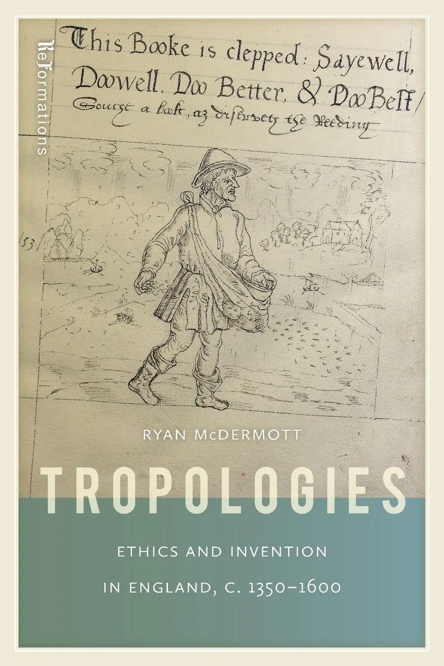 Cover: 9780268035402 | Tropologies | Ethics and Invention in England, c.1350-1600 | Mcdermott