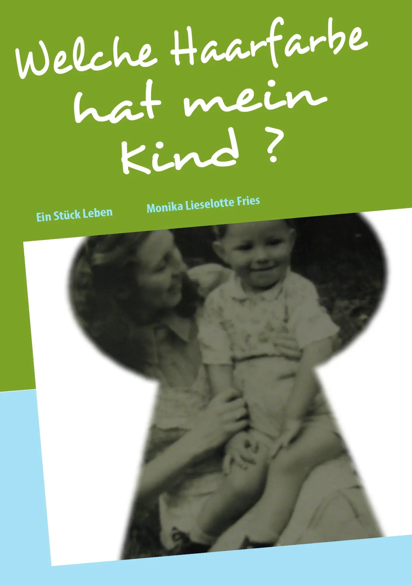Cover: 9783839135402 | Welche Haarfarbe hat mein Kind ? | Monika Lieselotte Fries | Buch