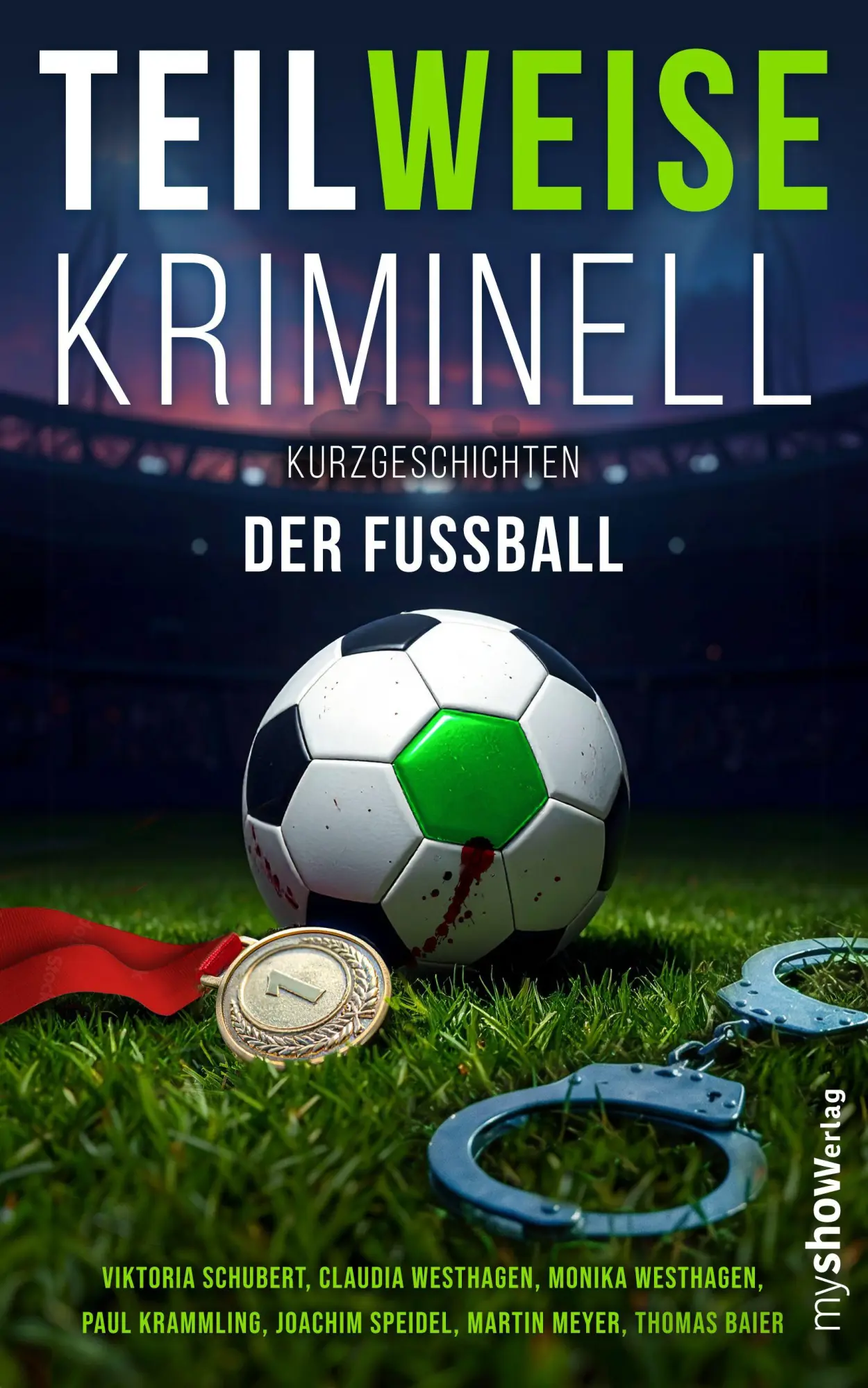 Cover: 9783946505402 | Der Fußball | TEILWEISE KRIMINELL, Band 06 | Claudia Westhagen | Buch