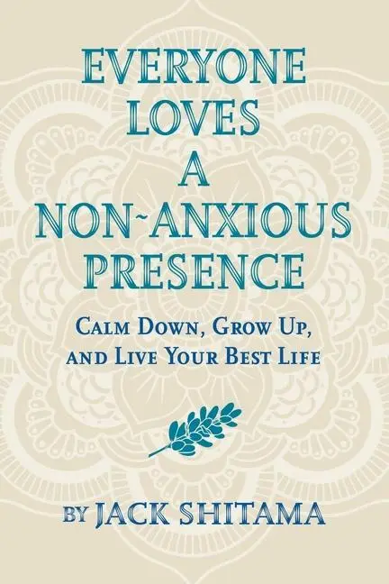 Cover: 9798989355402 | Everyone Loves a Non-Anxious Presence | Jack Shitama | Taschenbuch