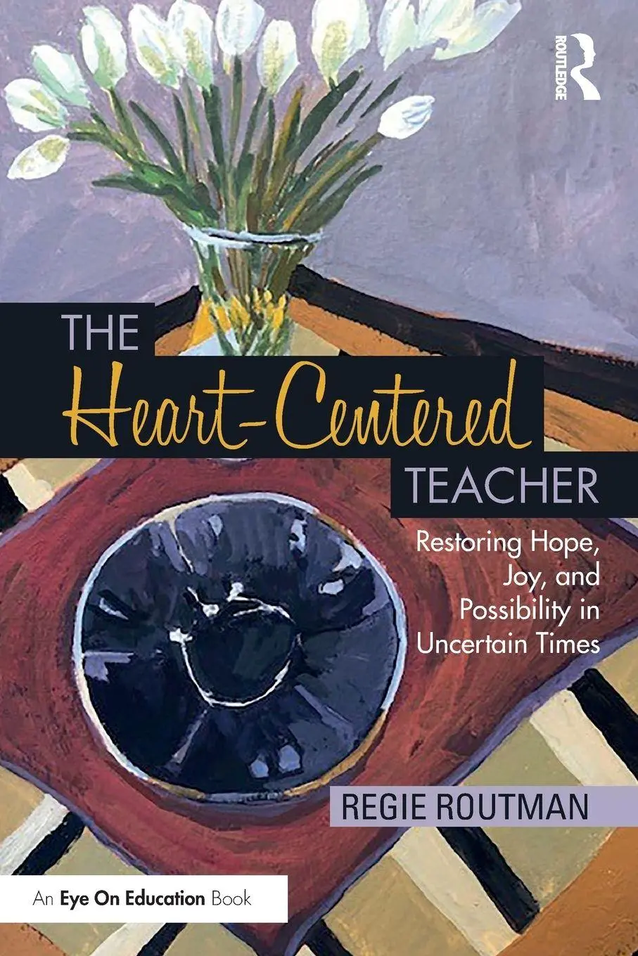 Cover: 9781032445502 | The Heart-Centered Teacher | Regie Routman | Taschenbuch | Englisch