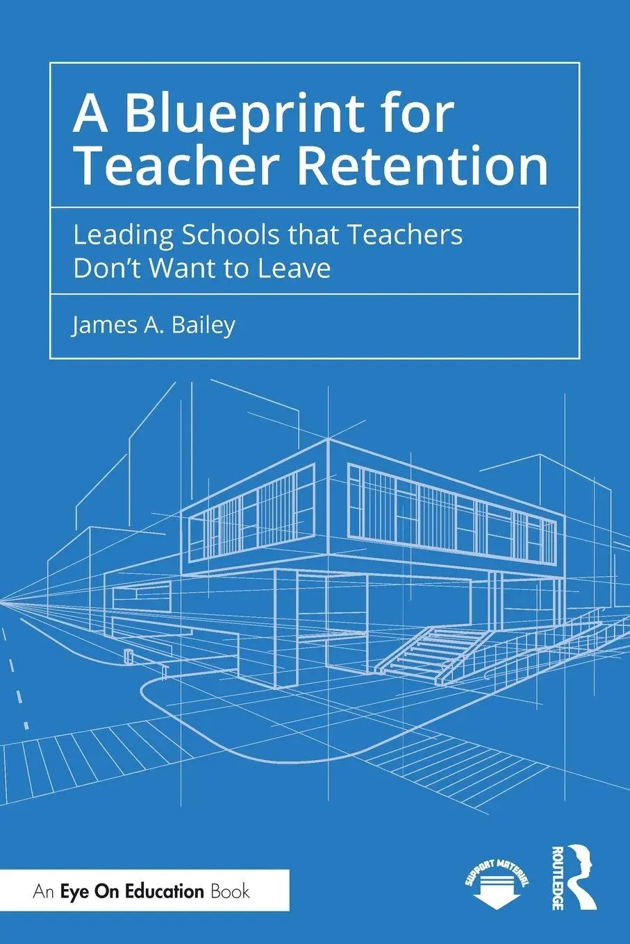 Cover: 9781041045502 | A Blueprint for Teacher Retention | James A. Bailey | Taschenbuch