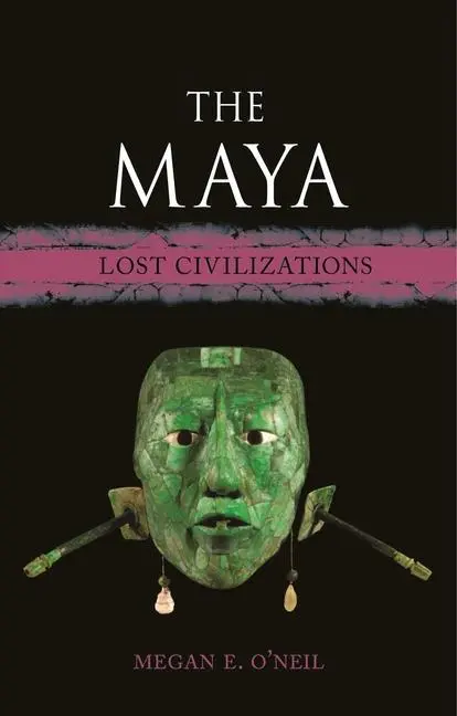 Cover: 9781789145502 | The Maya | Lost Civilizations | Megan E O'Neil | Buch | Gebunden