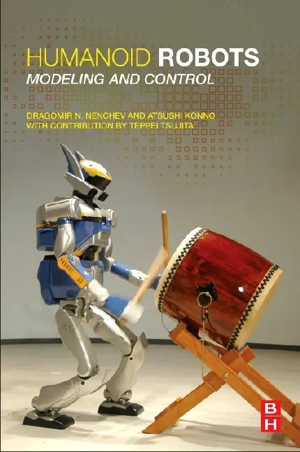Cover: 9780128045602 | Humanoid Robots | Modeling and Control | Dragomir N. Nenchev (u. a.)