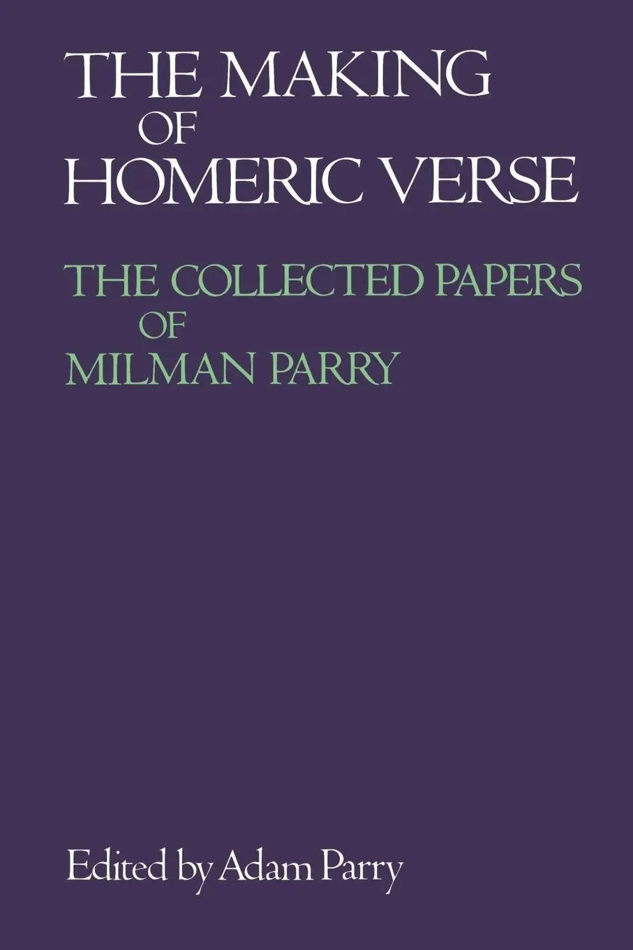 Cover: 9780195205602 | The Making of Homeric Verse | The Collected Papers of Milman Parry