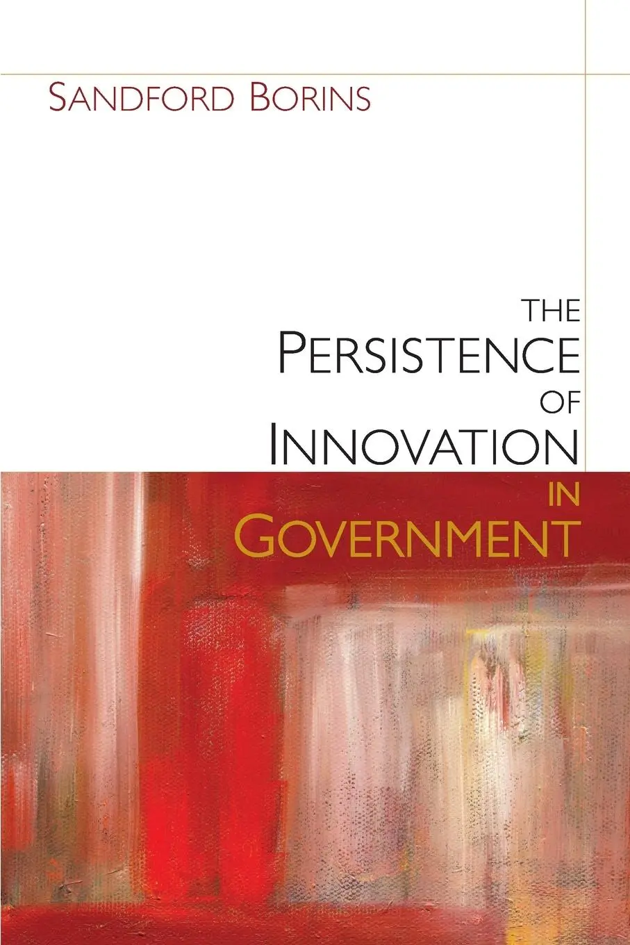 Cover: 9780815725602 | The Persistence of Innovation in Government | Sandford F. Borins