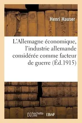 Cover: 9782329365602 | L'Allemagne économique, l'industrie allemande considérée comme...