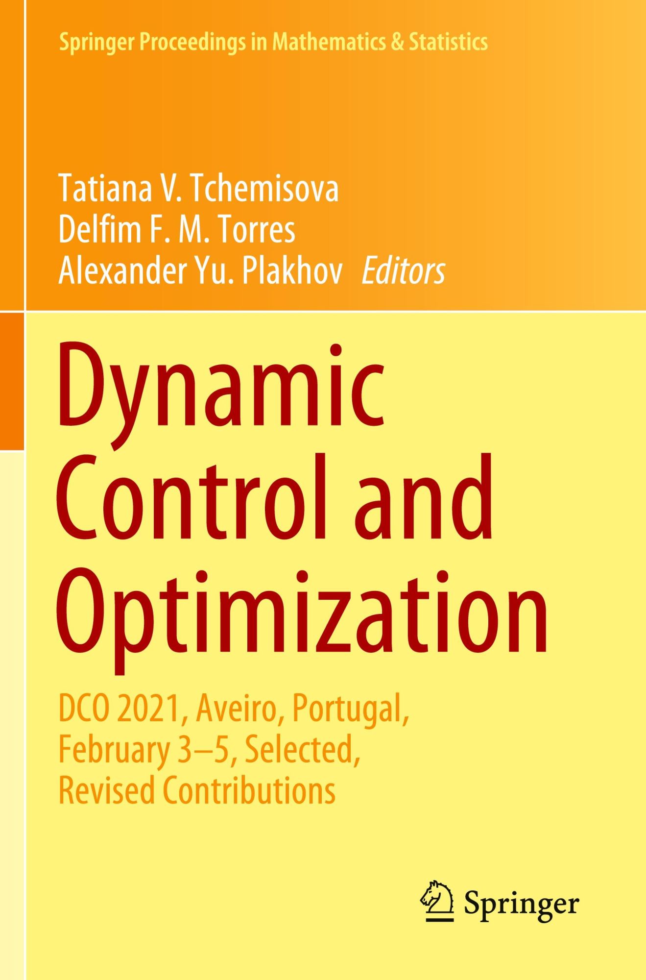 Dynamic Control and Optimization: DCO 2021, Aveiro, Portugal, February 3–5, Selected, Revised Contributions (Springer Proceedings in Mathematics & Statistics, 407, Band 407)