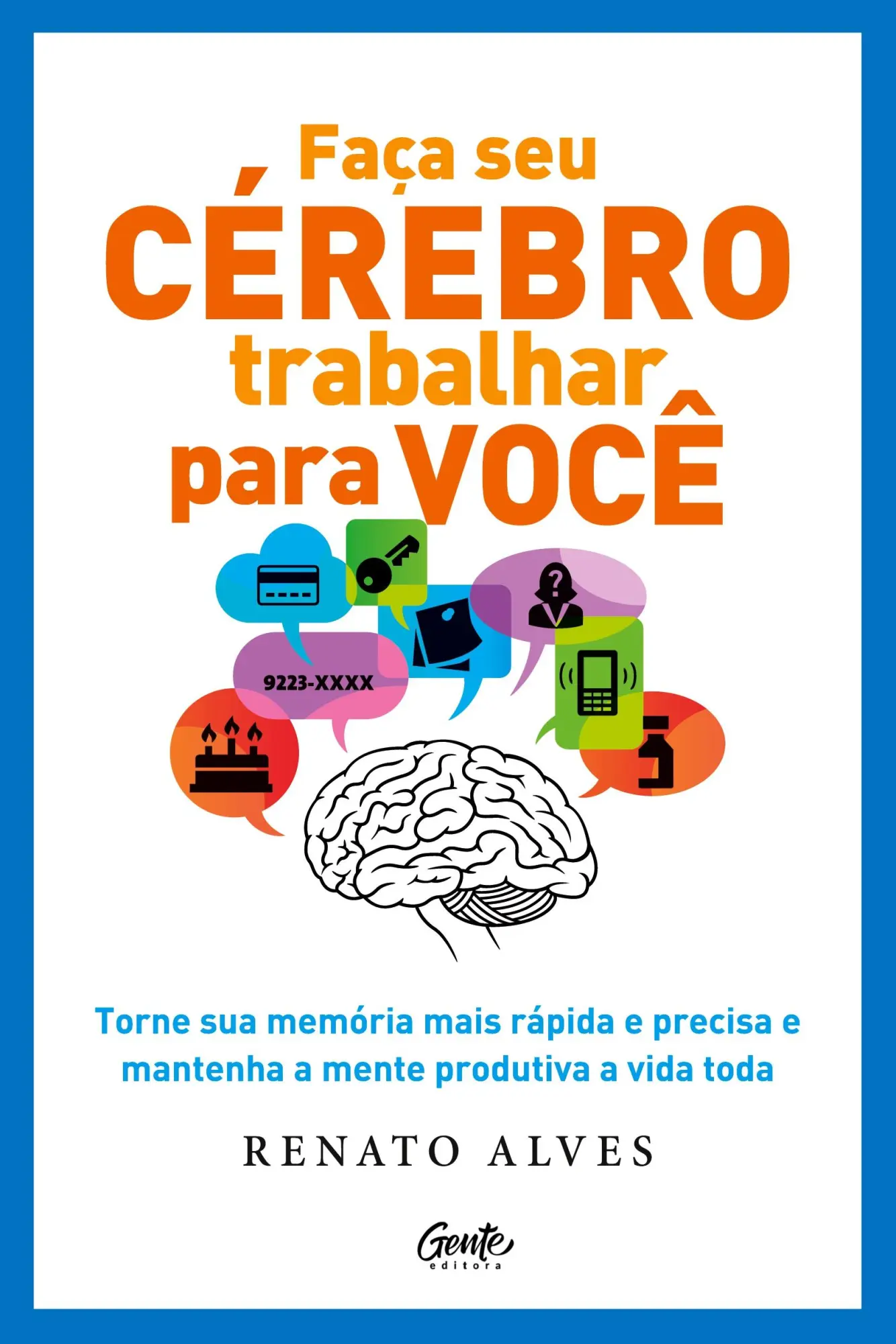 Cover: 9786555445602 | Faça seu cérebro trabalhar para você | Renato Alves | Taschenbuch