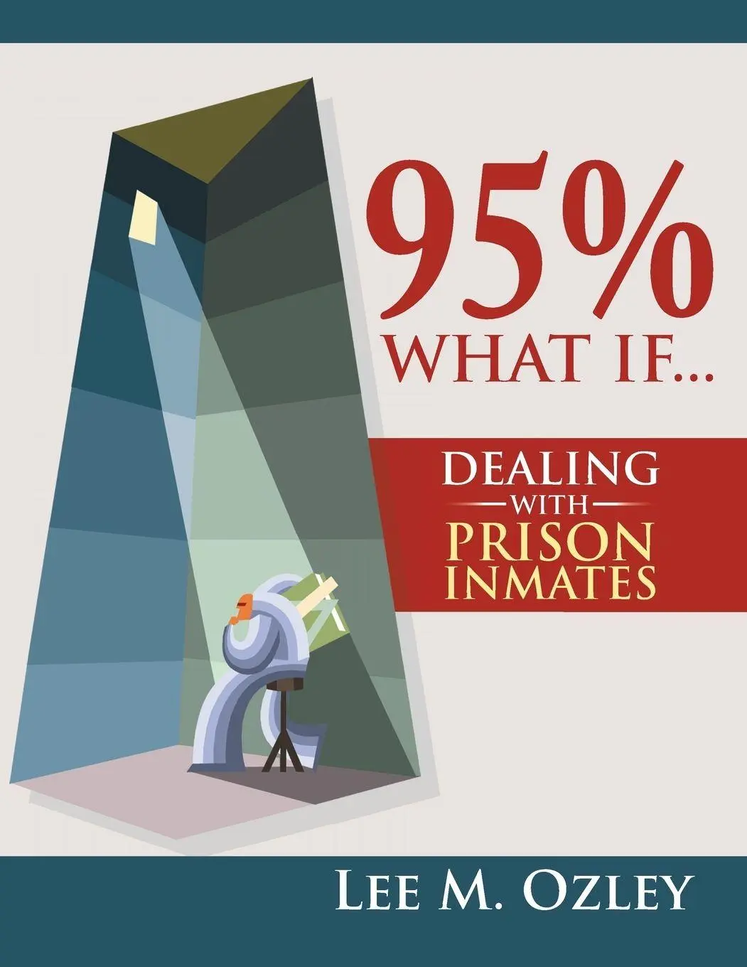 Cover: 9781483665702 | 95% What If...Dealing with Prison Inmates | Lee M. Ozley | Taschenbuch