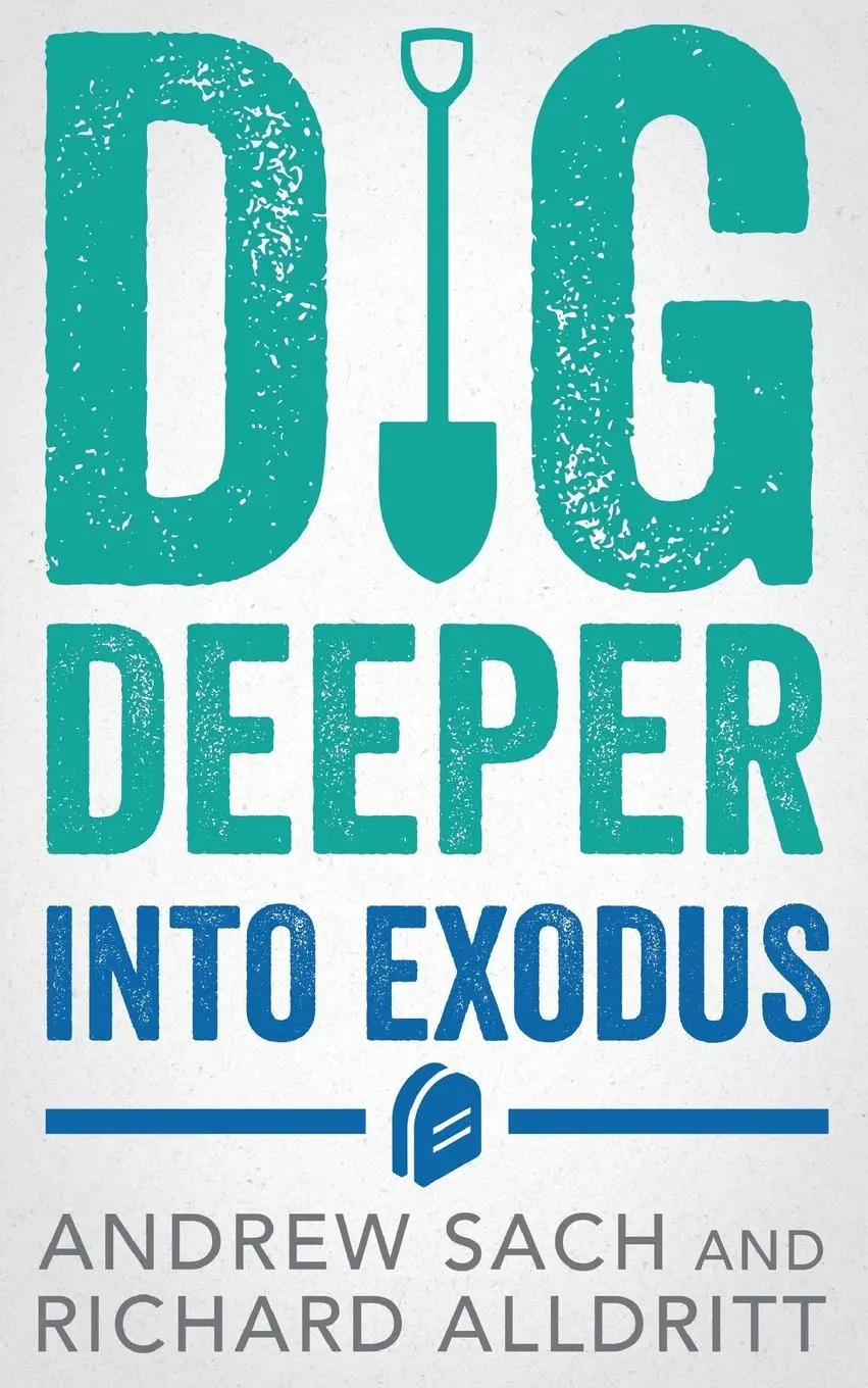 Cover: 9781789745702 | Dig Deeper into Exodus | Andrew Sach (u. a.) | Taschenbuch | Englisch