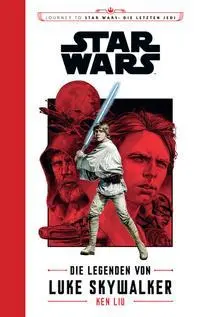 Cover: 9783833235702 | Star Wars: Journey to Star Wars: Die letzten Jedi | Ken Liu | Buch