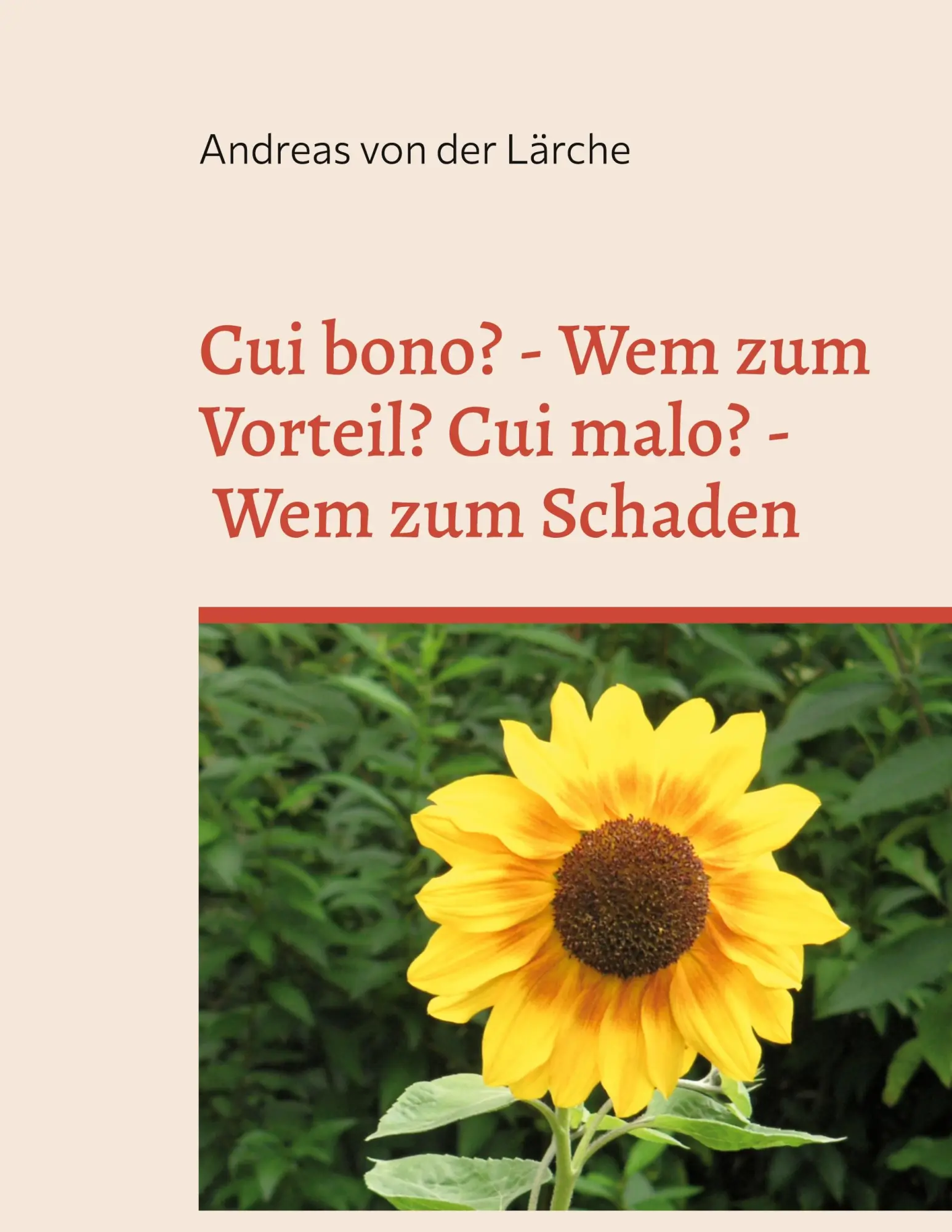 Cover: 9783746035802 | Cui bono? - Wem zum Vorteil? Cui malo? - Wem zum Schaden | Lärche