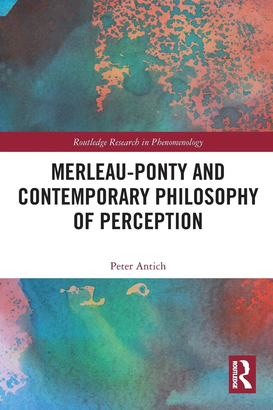 Cover: 9781032265902 | Merleau-Ponty and Contemporary Philosophy of Perception | Peter Antich